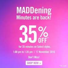 MADDENing minutes are back! 35% off for just 35 minutes on select styles at Steve Madden